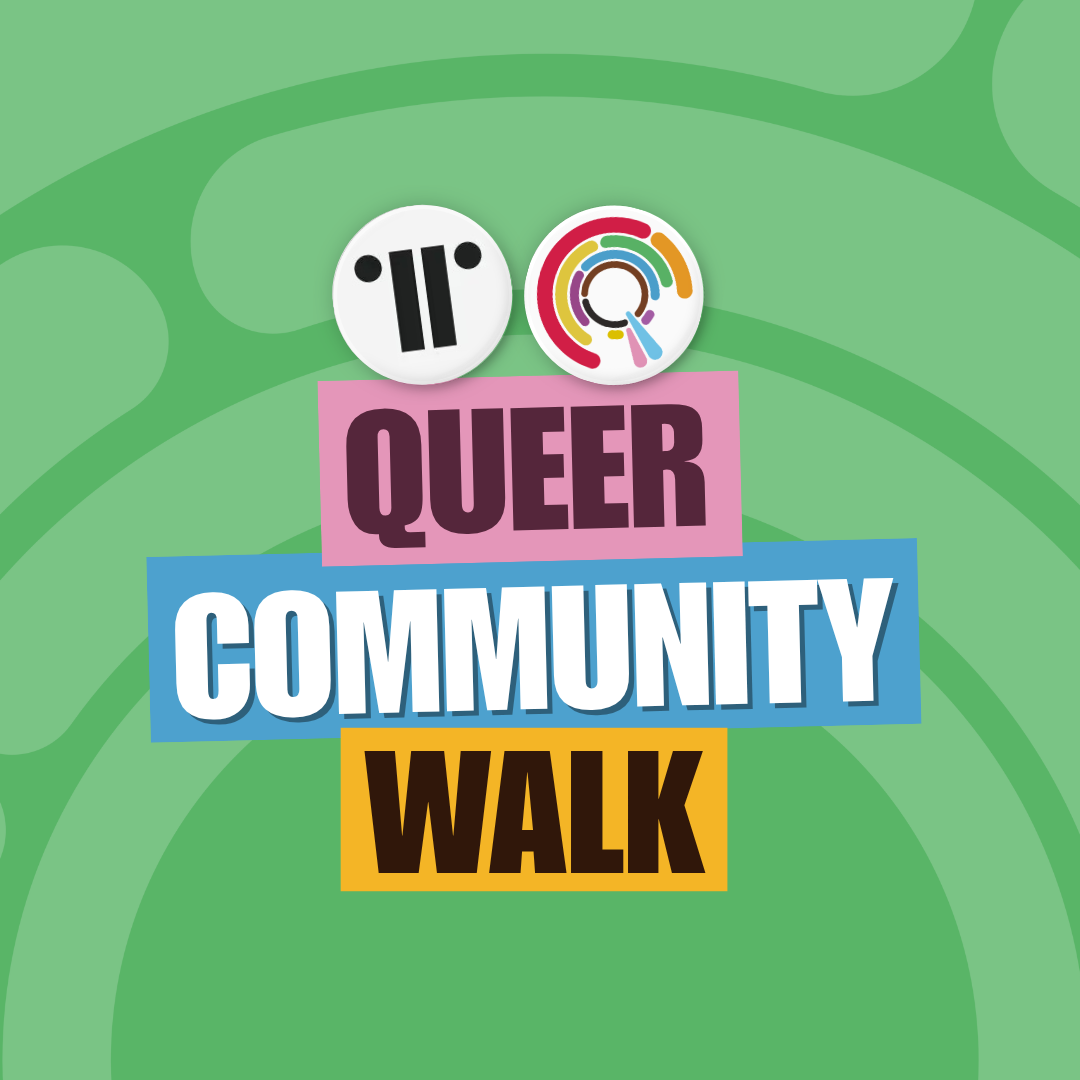 Graphic with the words “Queer Community Walk” arranged in colourful stacked blocks on a green patterned background, with two circular badge icons above the text.