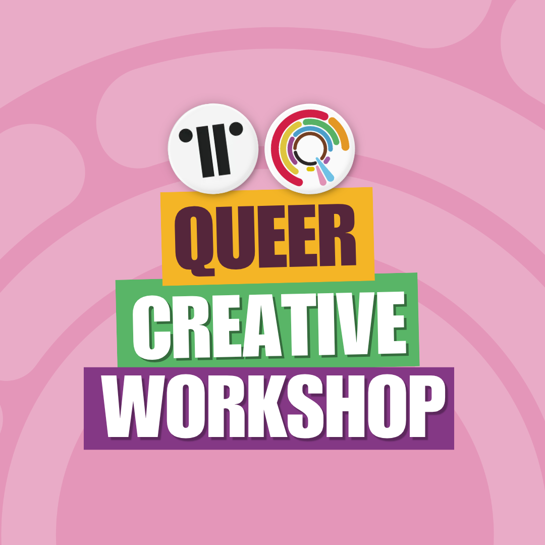 Graphic with the words “Queer Creative Workshop” arranged in colourful stacked blocks on a pink patterned background, with two circular badge icons above the text.