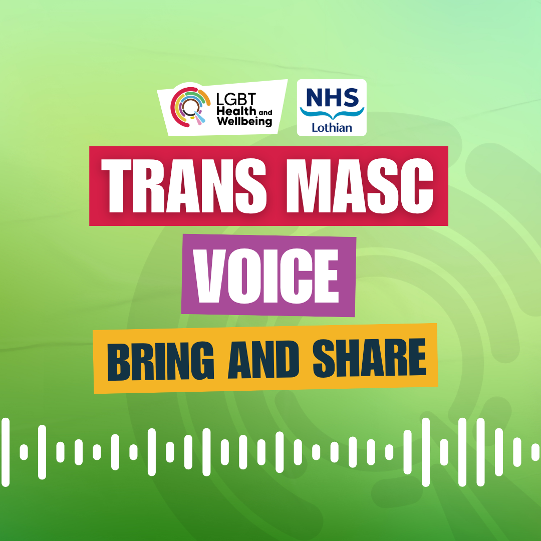 Graphic with a green gradient background reading “Trans Masc Voice: Bring and Share.” The LGBT Health and Wellbeing logo and NHS Lothian logo appear at the top, with a stylised white audio waveform along the bottom.